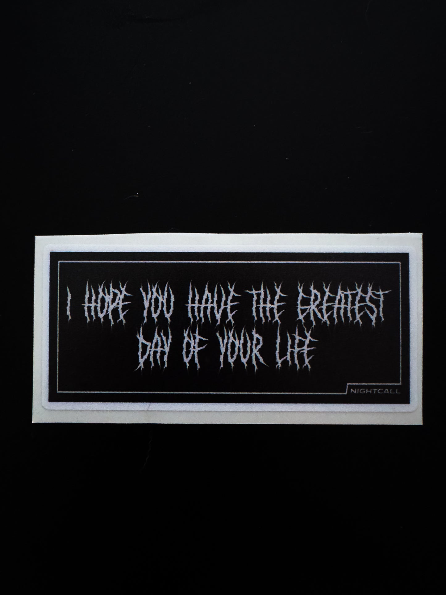 “I hope you have the greatest day of your life” Sticker
