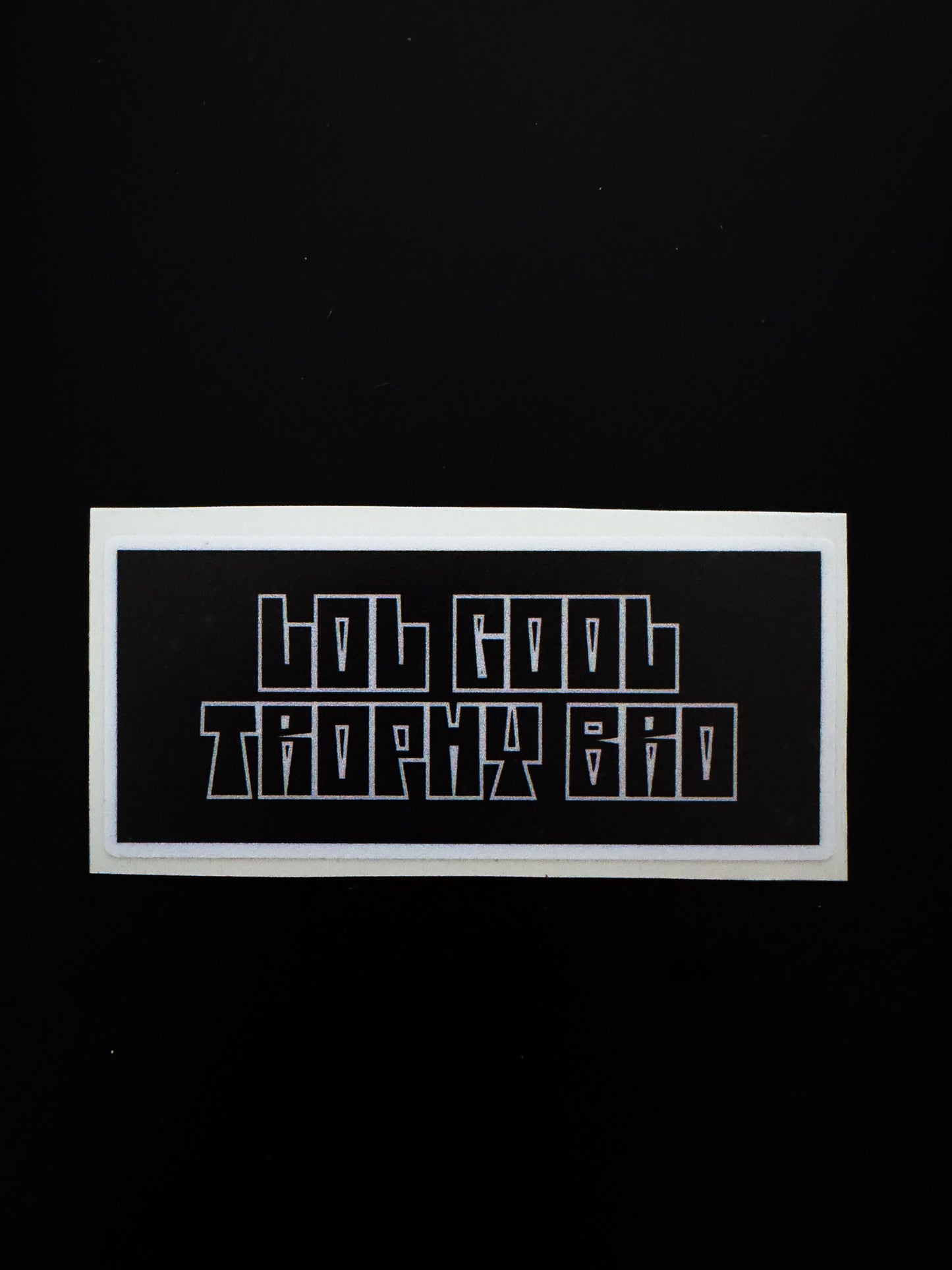“LOL Cool Trophy Bro” Sticker